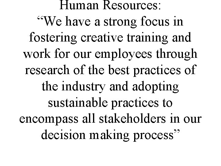 Human Resources: “We have a strong focus in fostering creative training and work for