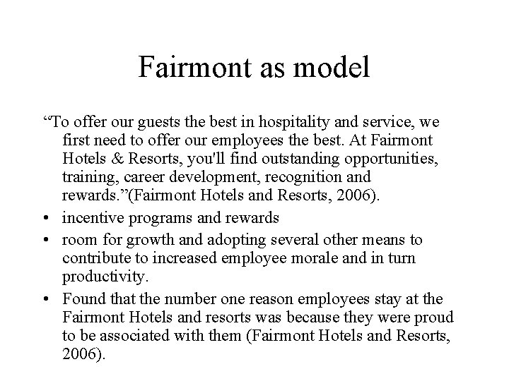 Fairmont as model “To offer our guests the best in hospitality and service, we