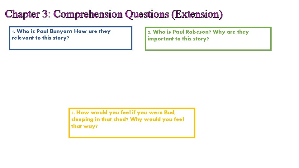 Chapter 3: Comprehension Questions (Extension) 1. Who is Paul Bunyan? How are they relevant