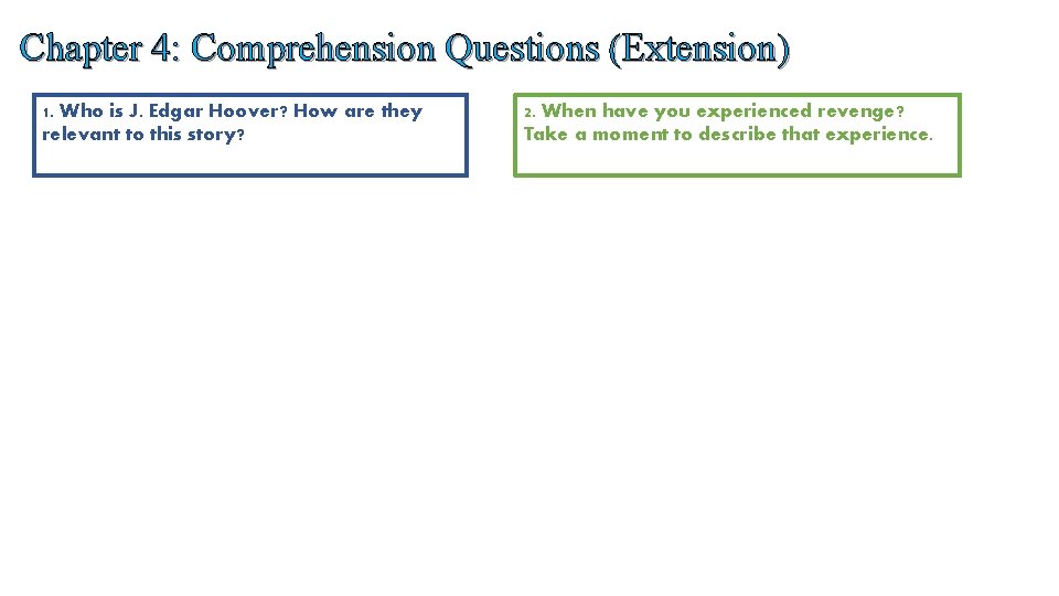 Chapter 4: Comprehension Questions (Extension) 1. Who is J. Edgar Hoover? How are they