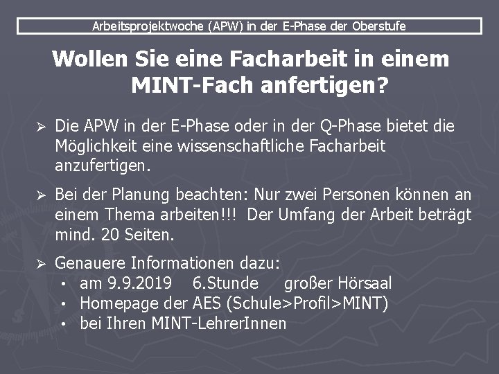 Arbeitsprojektwoche (APW) in der E-Phase der Oberstufe Wollen Sie eine Facharbeit in einem MINT-Fach