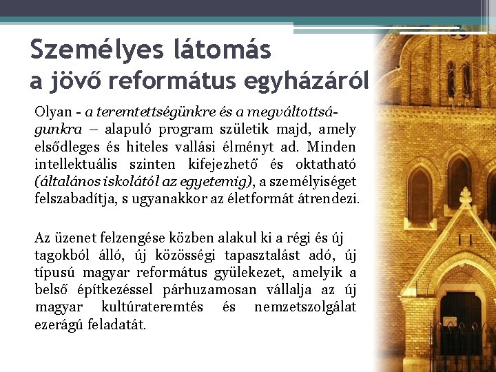 Személyes látomás a jövő református egyházáról Olyan - a teremtettségünkre és a megváltottságunkra –