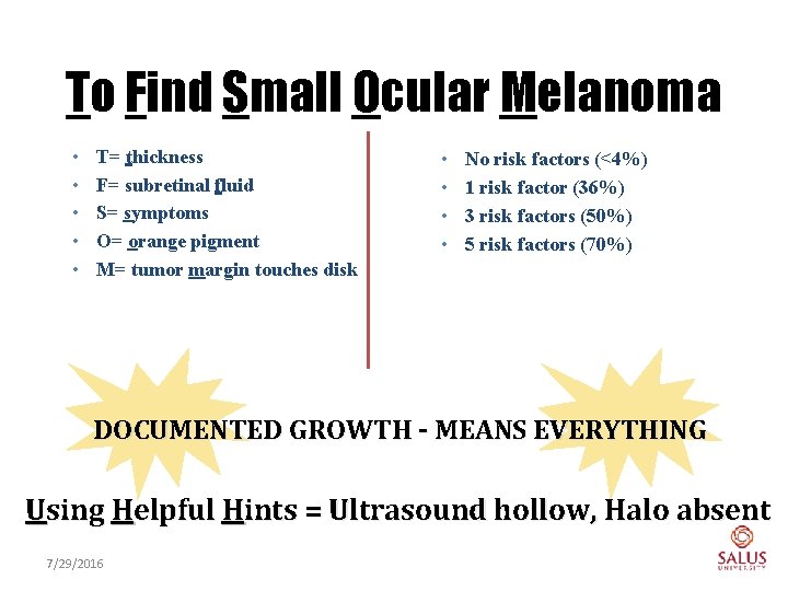 To Find Small Ocular Melanoma • • • T= thickness F= subretinal fluid S=