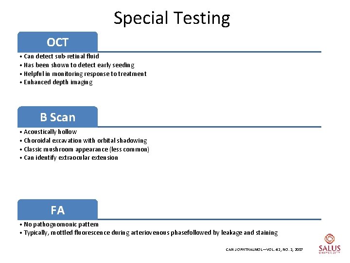 Special Testing OCT • Can detect sub-retinal fluid • Has been shown to detect