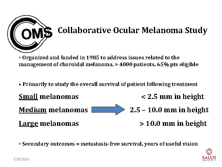 Collaborative Ocular Melanoma Study • Organized and funded in 1985 to address issues related