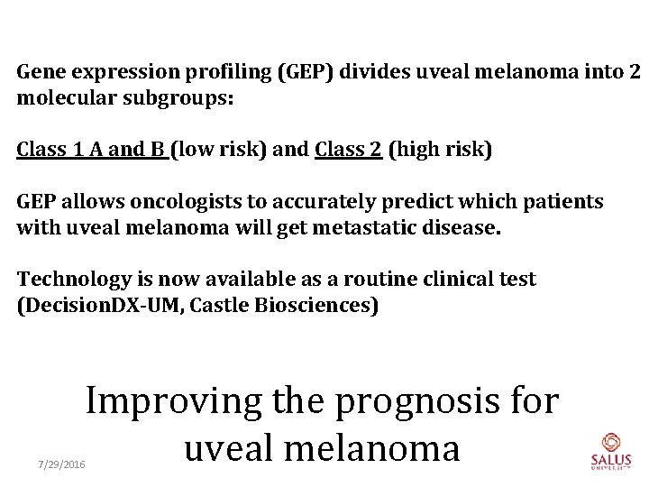 Gene expression profiling (GEP) divides uveal melanoma into 2 molecular subgroups: Class 1 A