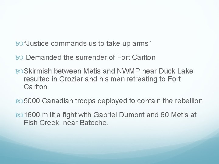  “Justice commands us to take up arms” Demanded the surrender of Fort Carlton