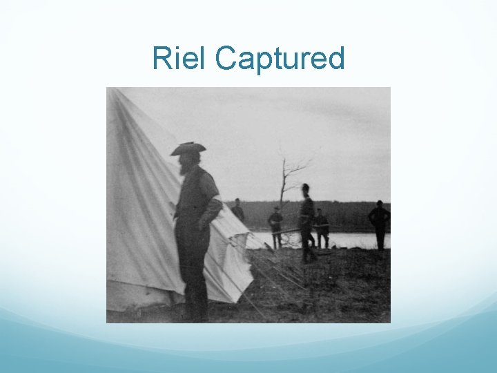 Riel Captured 