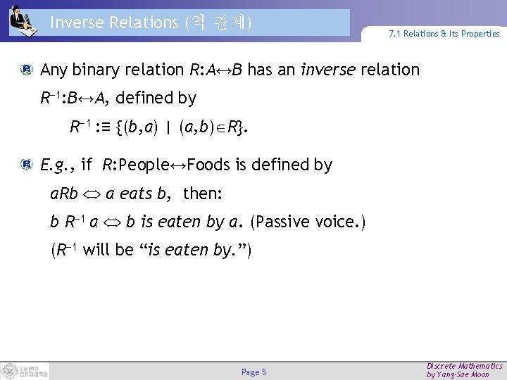 Inverse Relations (역 관계) 7. 1 Relations & Its Properties Any binary relation R: