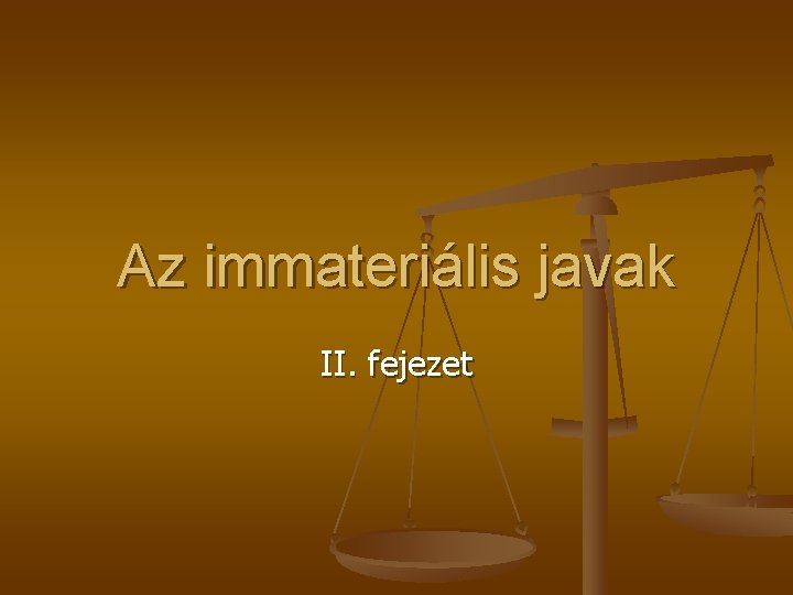 Az immateriális javak II. fejezet 