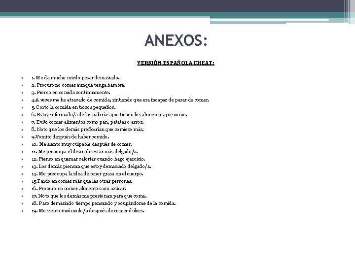 ANEXOS: VERSIÓN ESPAÑOLA CHEAT: • • • • • 1. Me da mucho miedo