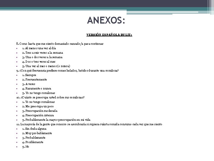 ANEXOS: VERSIÓN ESPAÑOLA BULIT: 8. Como hasta que me siento demasiado cansado/a para continuar