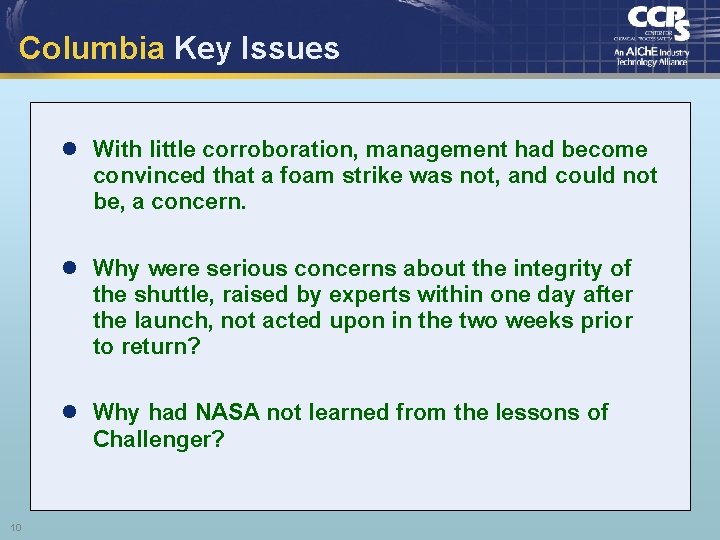 Columbia Key Issues l With little corroboration, management had become convinced that a foam