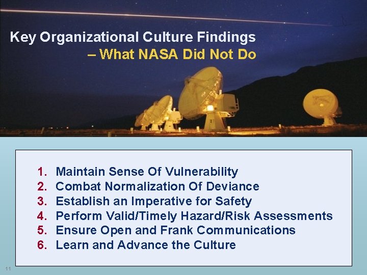 Key Organizational Culture Findings – What NASA Did Not Do 1. 2. 3. 4.