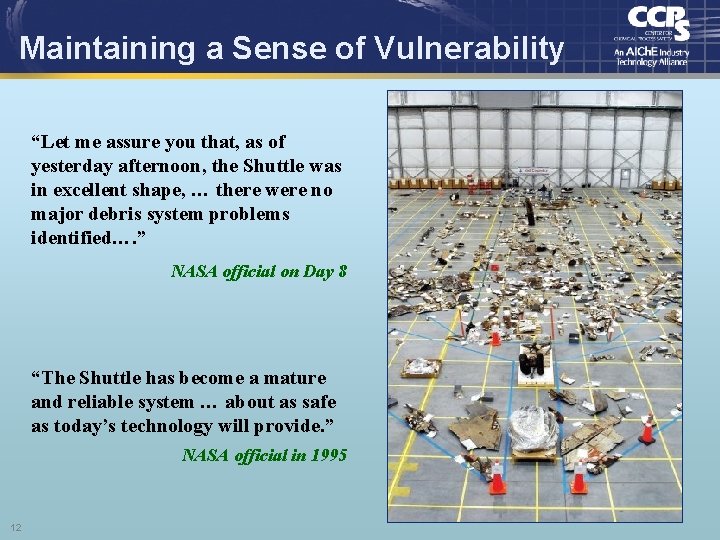 Maintaining a Sense of Vulnerability “Let me assure you that, as of yesterday afternoon,