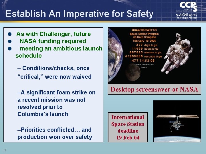 Establish An Imperative for Safety As with Challenger, future NASA funding required meeting an