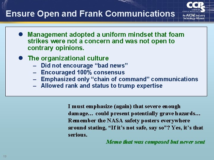 Ensure Open and Frank Communications l Management adopted a uniform mindset that foam strikes