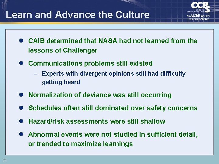 Learn and Advance the Culture l CAIB determined that NASA had not learned from