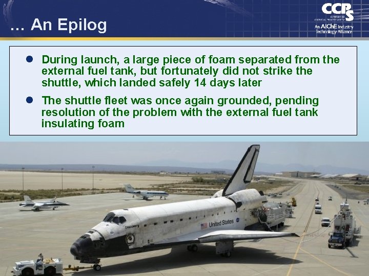 … An Epilog l During launch, a large piece of foam separated from the