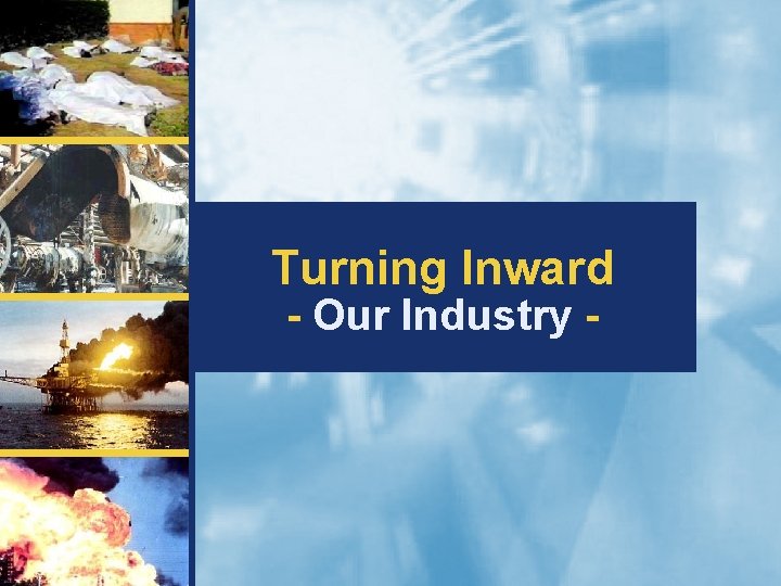 Turning Inward - Our Industry - 