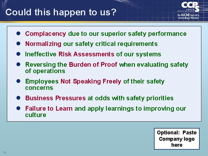 Could this happen to us? l Complacency due to our superior safety performance l