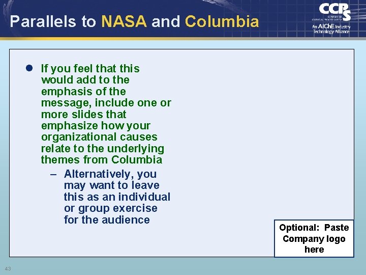 Parallels to NASA and Columbia l If you feel that this would add to
