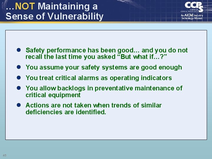 …NOT Maintaining a Sense of Vulnerability l Safety performance has been good… and you