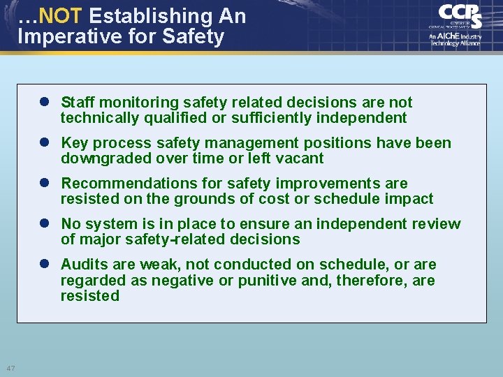…NOT Establishing An Imperative for Safety l Staff monitoring safety related decisions are not