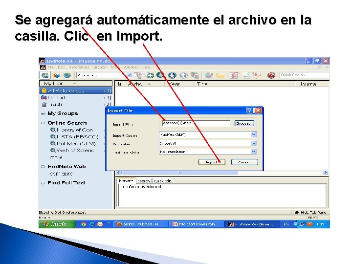 Se agregará automáticamente el archivo en la casilla. Clic en Import. 