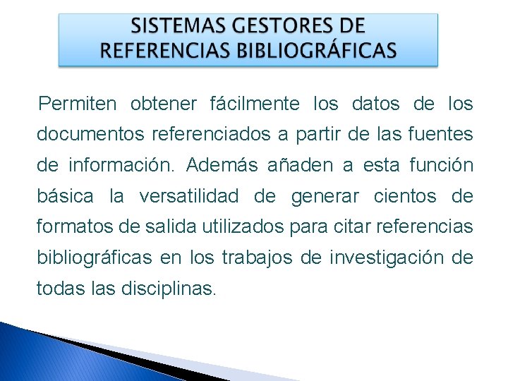 Permiten obtener fácilmente los datos de los documentos referenciados a partir de las fuentes