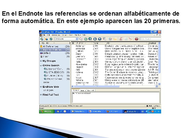 En el Endnote las referencias se ordenan alfabéticamente de forma automática. En este ejemplo