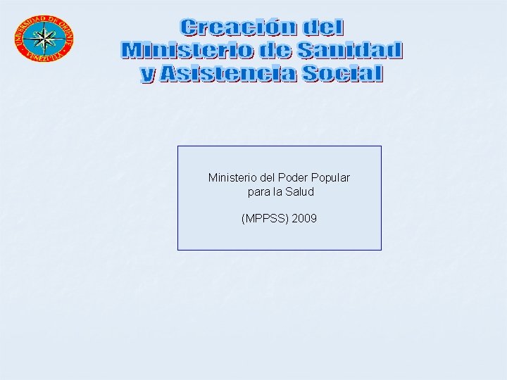 Ministerio del Poder Popular para la Salud (MPPSS) 2009 