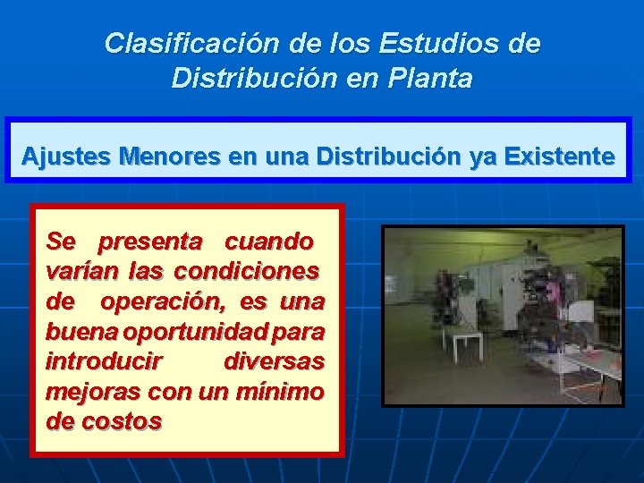 Clasificación de los Estudios de Distribución en Planta Ajustes Menores en una Distribución ya