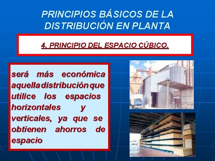 PRINCIPIOS BÁSICOS DE LA DISTRIBUCIÓN EN PLANTA 4. PRINCIPIO DEL ESPACIO CÚBICO. será más