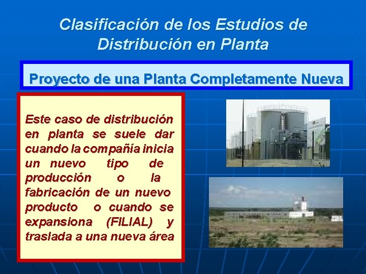 Clasificación de los Estudios de Distribución en Planta Proyecto de una Planta Completamente Nueva