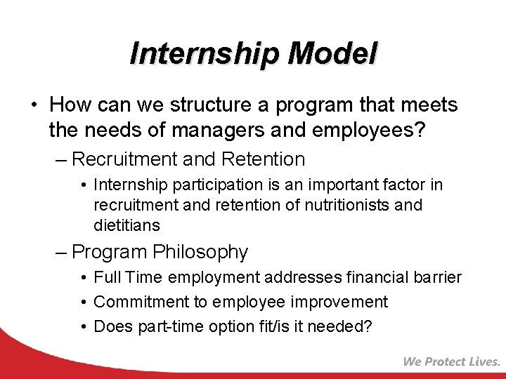 Internship Model • How can we structure a program that meets the needs of