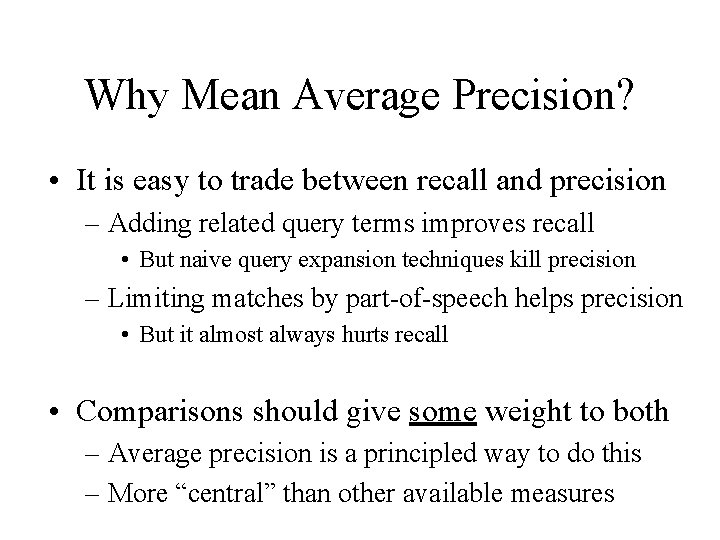 Why Mean Average Precision? • It is easy to trade between recall and precision