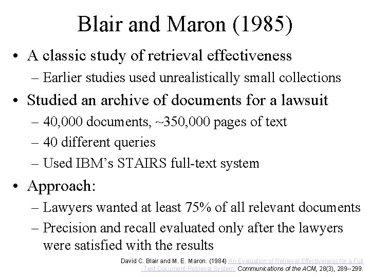 Blair and Maron (1985) • A classic study of retrieval effectiveness – Earlier studies