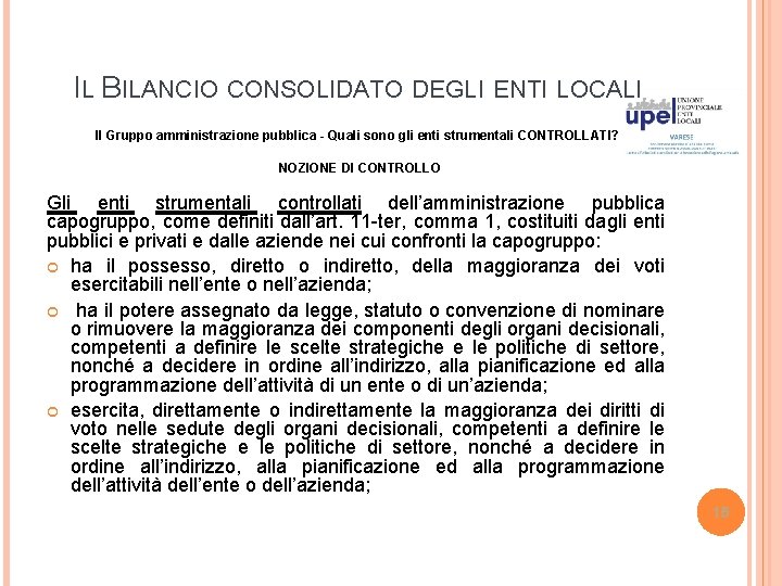 IL BILANCIO CONSOLIDATO DEGLI ENTI LOCALI Il Gruppo amministrazione pubblica - Quali sono gli