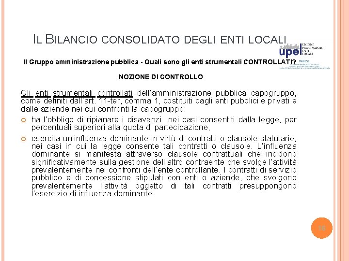 IL BILANCIO CONSOLIDATO DEGLI ENTI LOCALI Il Gruppo amministrazione pubblica - Quali sono gli