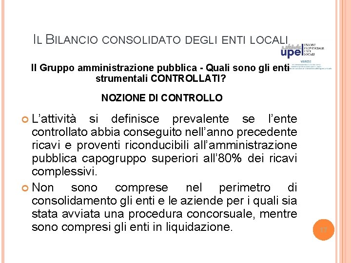 IL BILANCIO CONSOLIDATO DEGLI ENTI LOCALI Il Gruppo amministrazione pubblica - Quali sono gli