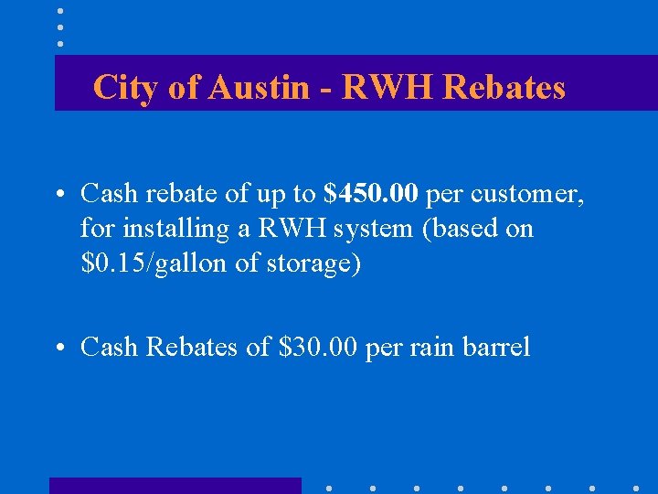 City of Austin - RWH Rebates • Cash rebate of up to $450. 00