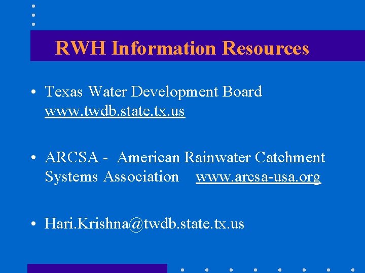 RWH Information Resources • Texas Water Development Board www. twdb. state. tx. us •