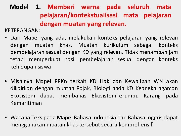 Model 1. Memberi warna pada seluruh mata pelajaran/kontekstualisasi mata pelajaran dengan muatan yang relevan.