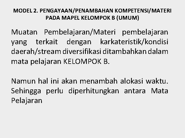 MODEL 2. PENGAYAAN/PENAMBAHAN KOMPETENSI/MATERI PADA MAPEL KELOMPOK B (UMUM) Muatan Pembelajaran/Materi pembelajaran yang terkait