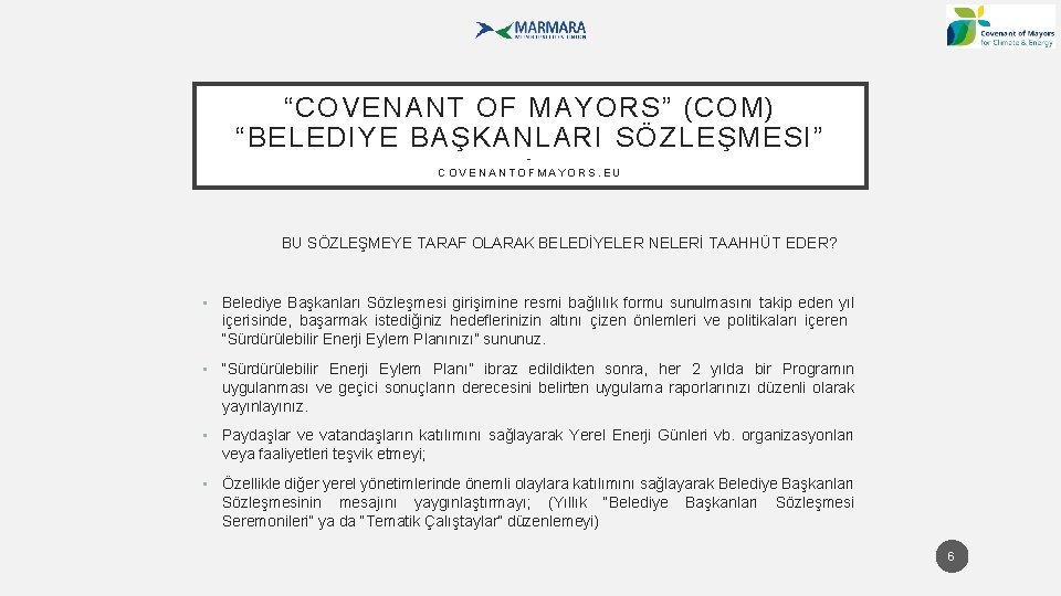 “COVENANT OF MAYORS” (COM) “BELEDIYE BAŞKANLARI SÖZLEŞMESI” - COVENANTOFMAYORS. EU BU SÖZLEŞMEYE TARAF OLARAK