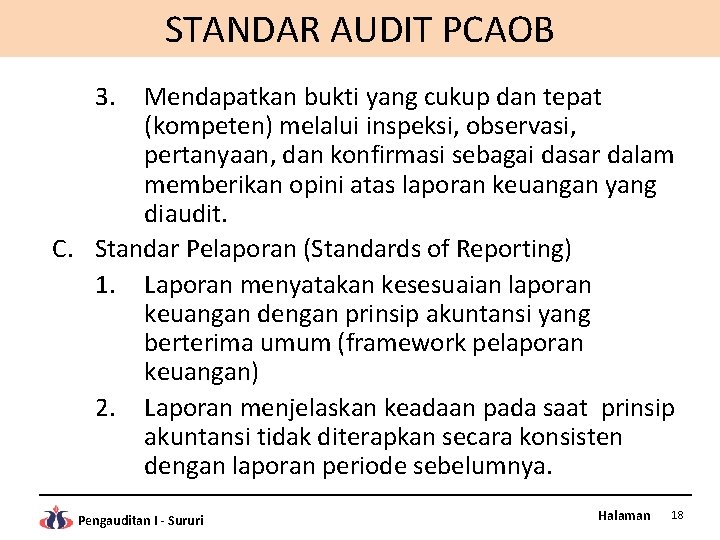 STANDAR AUDIT PCAOB 3. Mendapatkan bukti yang cukup dan tepat (kompeten) melalui inspeksi, observasi,