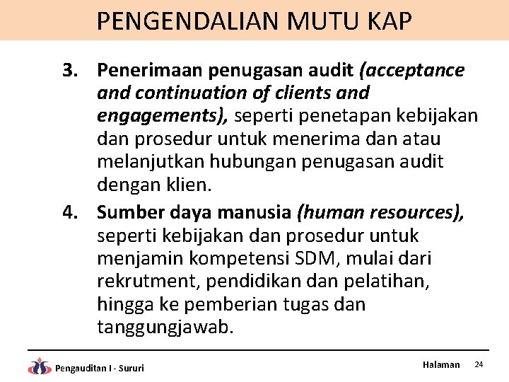 PENGENDALIAN MUTU KAP 3. Penerimaan penugasan audit (acceptance and continuation of clients and engagements),