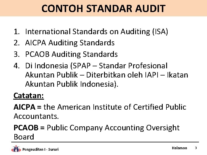 CONTOH STANDAR AUDIT 1. 2. 3. 4. International Standards on Auditing (ISA) AICPA Auditing