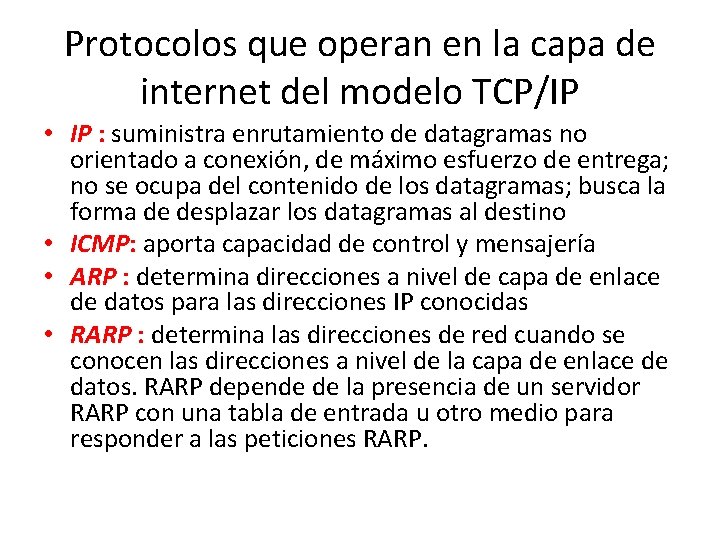 Protocolos que operan en la capa de internet del modelo TCP/IP • IP :
